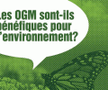 RAPPORT: Les OGM sont-ils bénéfiques pour l’environnement ?